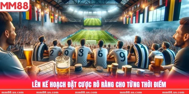 Lên kế hoạch đặt cược rõ ràng để tránh sai lầm khi cá cược trực tuyến